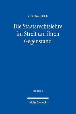 Die Staatsrechtslehre im Streit um ihren Gegenstand 1