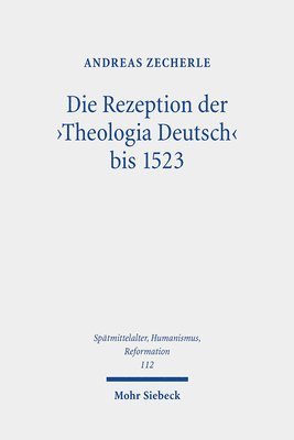 bokomslag Die Rezeption der 'Theologia Deutsch' bis 1523