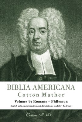 Cotton Mather, Robert E. Brown - Romans - Philemon, Inbunden