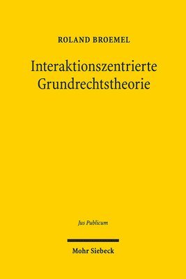 Interaktionszentrierte Grundrechtstheorie 1
