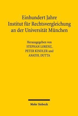 Stephan Lorenz, Peter Kindler, Anatol Dutta - Einhundert Jahre Institut für Rechtsvergleichung an der Universität München, Häftad