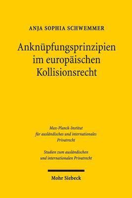 Anknpfungsprinzipien im Europischen Kollisionsrecht 1