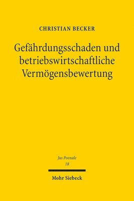 bokomslag Gefhrdungsschaden und betriebswirtschaftliche Vermgensbewertung