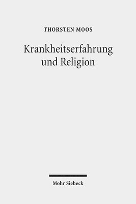 Thorsten Moos - Krankheitserfahrung und Religion, Häftad