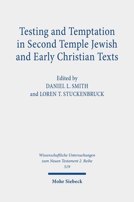 Loren T. Stuckenbruck, Daniel L. Smith - Testing and Temptation in Second Temple Jewish and Early Christian Texts, Häftad