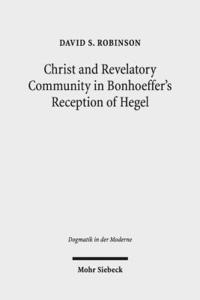 bokomslag Christ and Revelatory Community in Bonhoeffer's Reception of Hegel