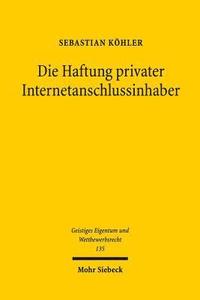 bokomslag Die Haftung privater Internetanschlussinhaber