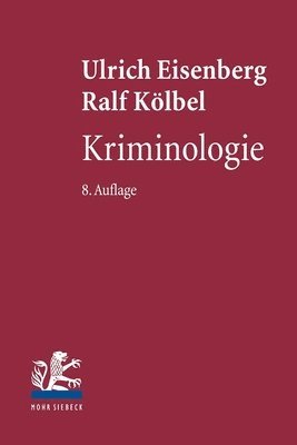 Ulrich Eisenberg, Ralf Kölbel - Kriminologie, Inbunden