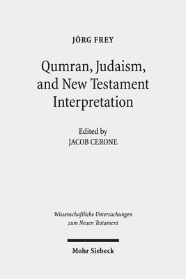 Qumran, Early Judaism, and New Testament Interpretation 1