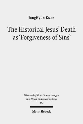 JongHyun Kwon - The Historical Jesus' Death as 'Forgiveness of Sins', Häftad
