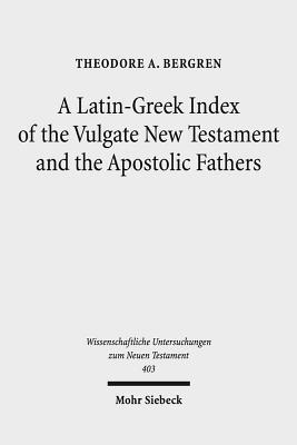 bokomslag A Latin-Greek Index of the Vulgate New Testament and the Apostolic Fathers