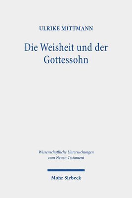 bokomslag Die Weisheit und der Gottessohn