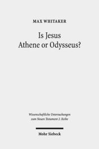bokomslag Is Jesus Athene or Odysseus?