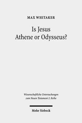 Max Whitaker - Is Jesus Athene or Odysseus?, Häftad