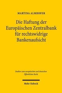 bokomslag Die Haftung der Europischen Zentralbank fr rechtswidrige Bankenaufsicht