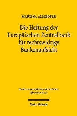 bokomslag Die Haftung der Europischen Zentralbank fr rechtswidrige Bankenaufsicht