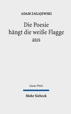 bokomslag Die Poesie hngt die weie Flagge aus