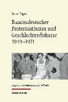 bokomslag Bundesdeutscher Protestantismus und Geschlechterdiskurse 1949-1971