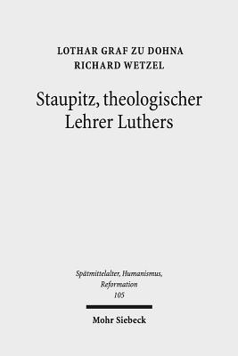 Richard Wetzel, Lothar Graf zu Dohna - Staupitz, theologischer Lehrer Luthers, Inbunden