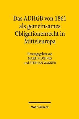 bokomslag Das ADHGB von 1861 als gemeinsames Obligationenrecht in Mitteleuropa