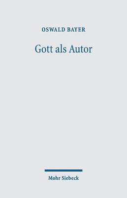 Oswald Bayer - Gott als Autor, Häftad