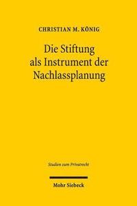 bokomslag Die Stiftung als Instrument der Nachlassplanung