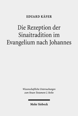 bokomslag Die Rezeption der Sinaitradition im Evangelium nach Johannes