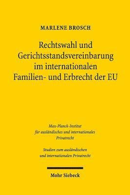 bokomslag Rechtswahl und Gerichtsstandsvereinbarung im internationalen Familien- und Erbrecht der EU