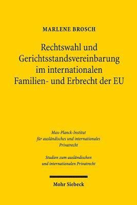 Rechtswahl und Gerichtsstandsvereinbarung im internationalen Familien- und Erbrecht der EU 1