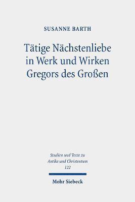 Ttige Nchstenliebe in Werk und Wirken Gregors des Groen 1