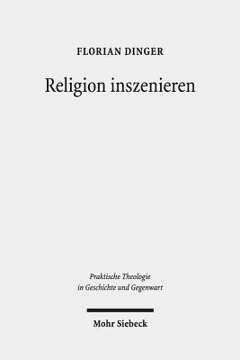 Florian Dinger - Religion inszenieren, Häftad