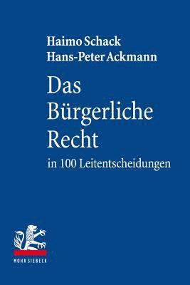 Haimo Schack, Hans-Peter Ackmann - Das Bürgerliche Recht in 100 Leitentscheidungen, Häftad