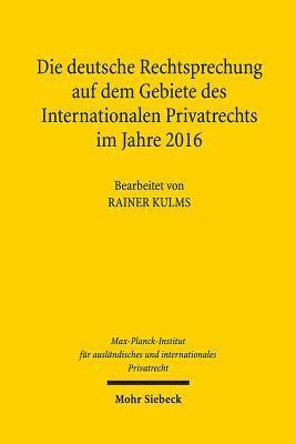 bokomslag Die deutsche Rechtsprechung auf dem Gebiete des Internationalen Privatrechts im Jahre 2016