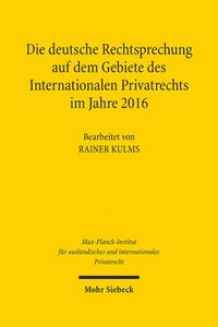 bokomslag Die deutsche Rechtsprechung auf dem Gebiete des Internationalen Privatrechts im Jahre 2016