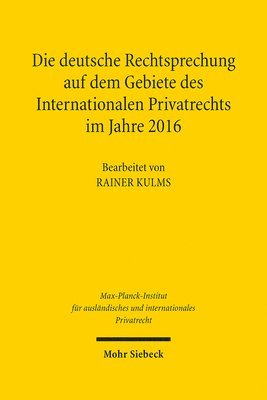 bokomslag Die deutsche Rechtsprechung auf dem Gebiete des Internationalen Privatrechts im Jahre 2016