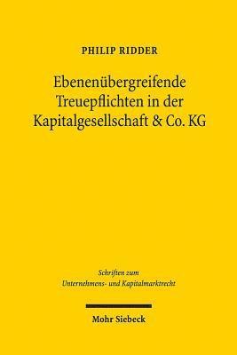 bokomslag Ebenenbergreifende Treuepflichten in der Kapitalgesellschaft & Co. KG