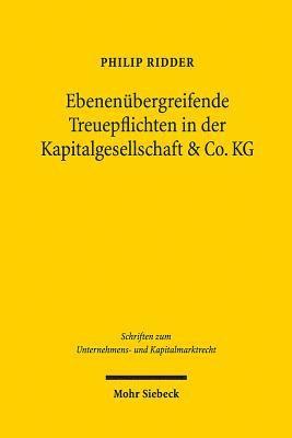 Ebenenübergreifende Treuepflichten in der Kapitalgesellschaft & Co. KG