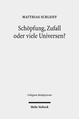 bokomslag Schpfung, Zufall oder viele Universen?