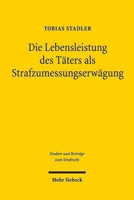 bokomslag Die Lebensleistung des Tters als Strafzumessungserwgung