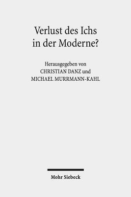 Christian Danz, Michael Murrmann-Kahl - Verlust des Ichs in der Moderne?, Häftad