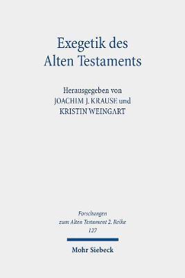 Joachim J. Krause, Kristin Weingart, Joachim J Krause - Exegetik des Alten Testaments, Häftad