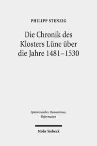 bokomslag Die Chronik des Klosters Lne ber die Jahre 1481-1530