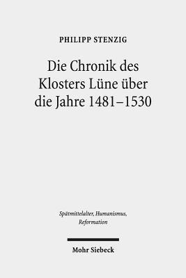Philipp Stenzig - Die Chronik des Klosters Lüne über die Jahre 1481-1530, Inbunden