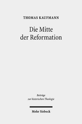 bokomslag Die Mitte der Reformation