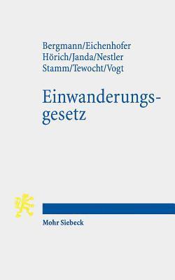 Marcus Bergmann, Johannes Eichenhofer, Carsten Hörich, Constanze Janda, Robert Nestler, Katharina Stamm, Hannah Tewocht, Vinzent Vogt - Einwanderungsgesetz, Häftad