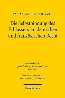Fabian Laurent Schirmer - Die Selbstbindung des Erblassers im deutschen und französischen Recht, Häftad