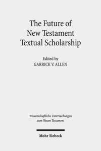 bokomslag The Future of New Testament Textual Scholarship
