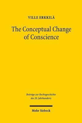 Ville Erkkilä - The Conceptual Change of Conscience, Häftad