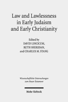 David Lincicum, Ruth Sheridan, Charles M. Stang - Law and Lawlessness in Early Judaism and Early Christianity, Inbunden