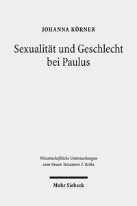 bokomslag Sexualitt und Geschlecht bei Paulus